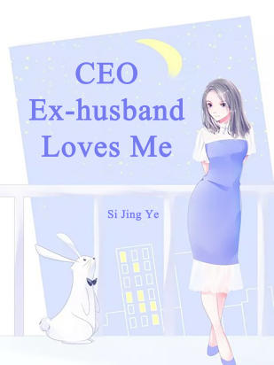 CEO Ex-husband Loves Me